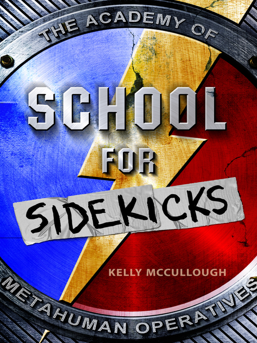 Title details for School for Sidekicks by Kelly McCullough - Wait list